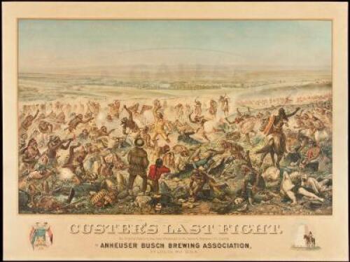 Custer's Last Fight. The Original Painting has been Presented to the Seventh Regiment U. S. Cavalry by Anheuser-Busch Brewing Association. [caption title]