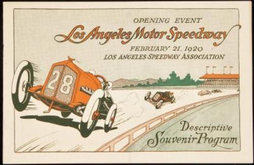 Opening Event Los Angeles Motor Speedway, February 21, 1921, Los Angeles Speedway Association. Descriptive Souvenir Program (wrapper title)