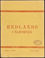 Redlands, California: A Progressive City. Its History, Scenery, Climate, Products Business. Chamber of Commerce Edition