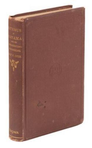 Isthmus of Panama. History of the Panama Railroad; and of the Pacific Mail Steamship Company