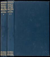 Forty Years on the Frontier, as Seen in the Journals and Reminiscences of Granville Stuart, Gold-Miner, Trader, Merchant, Rancher and Politician