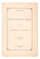 Title to the Island of Yerba Buena, in the Harbor of San Francisco. A Brief (wrapper title)