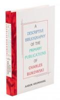 A Descriptive Bibliography of the Primary Publications of Charles Bukowski