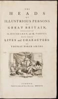 The Heads of Illustrious Persons of Great Britain, Engraven by Mr. Houbraken, and Mr. Vertue. With Their Lives and Characters