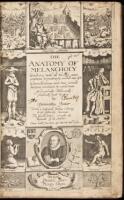 The Anatomy of Melancholy. What it is, with all the kinds causes, symptomes, prognostickes, & seuerall cures of it. In three partitions, with their severall sections, members & subsections. Philosophically, medicinally, historically, opened & cut up. By D