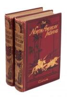 North American Indians: Being Letters and Notes on their Manners, Customs, and Conditions, Written During Eight Years' Travel Amongst the Wildest Tribes of Indians in North America, 1832-1839