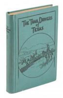 The Trail Drivers of Texas: Interesting Sketches of Early Cowboys and Their Experiences on the Range and on the Trail During the Days that Tried Men's Souls - True Narratives Related by Real Cow-Punchers and Men who Fathered the Cattle Industry in Texas