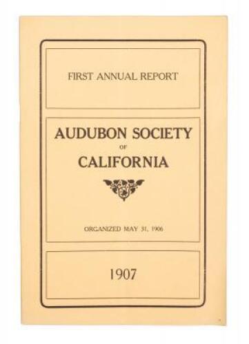 First Annual Report of the Audubon Society of California for the Protection of the Wild Birds, the Wild Game and Forests