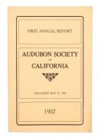 First Annual Report of the Audubon Society of California for the Protection of the Wild Birds, the Wild Game and Forests