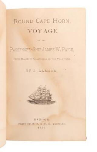 Round Cape Horn. Voyage of the Passenger-Ship James W. Paige, from Maine to California in the Year 1852