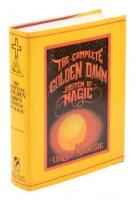 The Complete Golden Dawn System of Magic