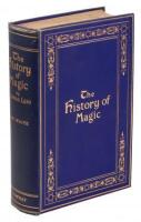 The History of Magic Including A Clear and Precise Exposition of its Procedure, its Rites and its Mysteries