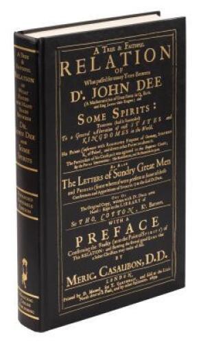 A True and Faithful Relation of What Passed for many Years Between Dr. John Dee and Some Spirits