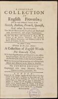 A Compleat Collection of English Proverbs; Also the most celebrated Proverbs of the Scotch, Italian, French, Spanish, And other Languages [with] A Collection of English Words Not Generally Used...