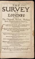 The Survey of London: Contayning the Originall, Increase, Moderne Estate, and Government of that City, Methodically set downe. With a memoriall of those famouser Acts of Charity...As Also all the Ancient and Moderne Monuments erected in the Churches, not 