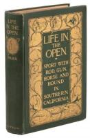 Life in the Open: Sport with Rod, Gun, Horse and Hound in Southern California