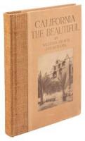 California the Beautiful: Camera Studies by California Artists with Selections in Prose and Verse from Western Writers.