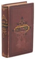 Recollections and Opinions of an Old Pioneer