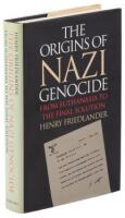 The Origins of Nazi Genocide. From Euthanasia to The Final Solution.