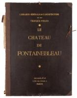 Les Chateaux Historiques, Fontainebleau, Exterieur & Interieur: Vues d’Ensemble, Details D’Ornementation et de Decoration, Plafonds, Tentures, Meubles