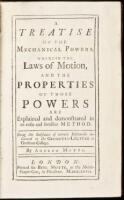 A Treatise of the Mechanical Powers, Wherein the Laws of Motion and the Properties of Those Powers are Explained and Demonstrated in an Easie and Familiar Method