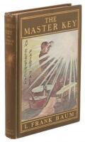 The Master Key - An Electrical Fairy Tale Founded Upon the Mysteries of Electricity and the Optimism of Its Devotees. It Was Written for Boys, But Others May Read It