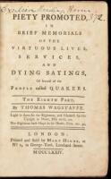 Piety Promoted in Brief Memorials of the Virtuous Lives, Services and Dying Sayings, of Several of the People Called Quakers. The Eighth Part