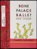 Bone Palace Ballet, New Poems