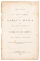 Proceedings of a public meeting of the Democratic members of the Legislature of California, opposed to the election of a United States Senator at the present session of the Legislature, held in the Senate Chamber at Benicia, on Thursday evening, February 