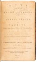 Acts Passed at the Third Congress of the United States of America: begun and Held at the City of Philadelphia, in the State of Pennsylvania, on Monday, the Second of December, One Thousand Seven Hundred and Ninety-Three, and the Independence of the United