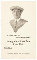 Chester Horton's Library for Golfers: Book No. 3; Swing Your Club Past Your Body