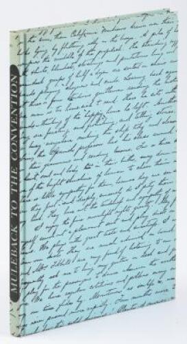 Muleback to the Convention: Letters of J. Ross Browne, Reporter to the Constitutional Convention, Monterey, September-October, 1849