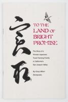 To the Land of Bright Promise: The Story of a Pioneer Japanese Truck Farming Family of California's San Joaquin Valley