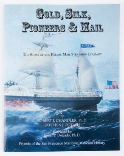 Gold, Silk, Pioneers & Mail: The Story of the Pacific Mail Steamship Company