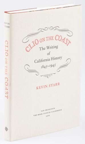 Clio on the Coast: The Writing of California History 1845-1945