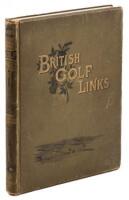 British Golf Links: A Short Account of the Leading Golf Links of the United Kingdom with Numerous Illustrations and Portraits