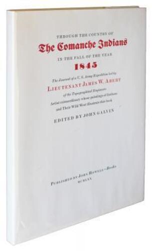 Through the Country of the Comanche Indians in the Fall of the Year 1845: The Journal of a U.S. Army Expedition led by Lieutenant James W. Abert of the Topographical Engineers