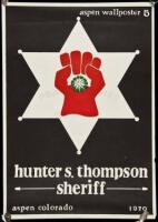 Hunter S. Thompson Sheriff - original poster for his run for office in Aspen, Colorado