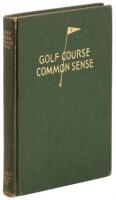 Golf Course Common Sense: A Non-Technical Treatise on the Subject of Golf Course Maintenance