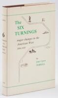 The Six Turnings: Major Changes in the American West 1806-1834