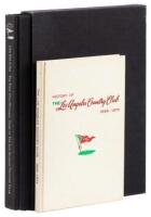 History of the Los Angeles Country Club 1898-1973 [with] Links With a Past: The First One Hundred Years of the Los Angeles Country Club 1897-1997