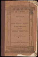Travels in the Great Western Prairies, the Anahuac and Rocky Mountains, and in the Oregon Territory