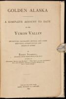 Golden Alaska: A Complete Account to Date of the Yukon Valley