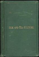 Treatise on Silk and Tea Culture and Other Asiatic Industries Adapted to the Soil and Climate of California