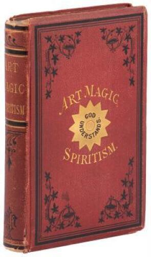 Art Magic, Or Mundane, Sub-Mundane and Super-Mundane Spiritism