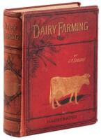 Dairy Farming: The Theory, Practice, and Methods of Dairying