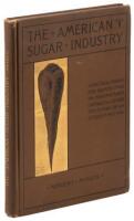 The American Sugar Industry; A practical manual on the production of sugar beets and sugar cane, and on the manufacture of sugar therefrom...