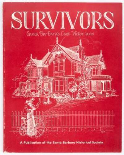 Survivors: A Look at Some of the Victorian Architecture of Central Santa Barbara - Cupolas, Witches' Caps, Curlicues and All