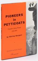 Pioneers in Petticoats - Yosemite's Early Women, 1856-1900.