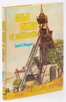 Gold Mines of California: An Illustrated History of the Most Productive Mines With Descriptions of the Interesting People Who Owned and Operated Them.